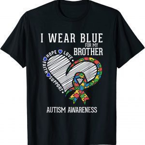 Autistic Brother I Wear Blue For My Brother Autism Awareness Tee Shirt