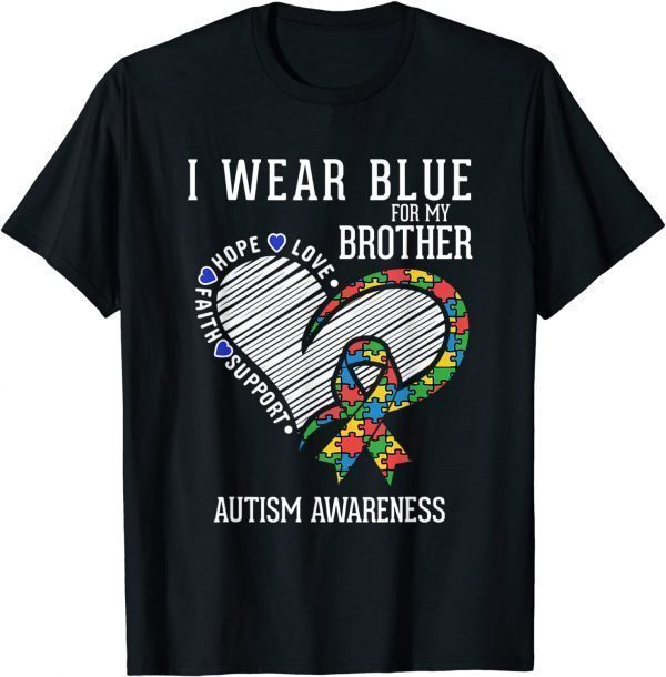 Autistic Brother I Wear Blue For My Brother Autism Awareness Tee Shirt