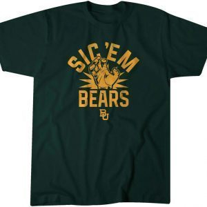 Baylor Sic 'Em Bears 2022 Shirt