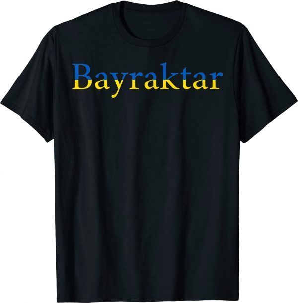 Bayraktar TB2 with the Ukrainian Flag Peace Ukraine Shirt