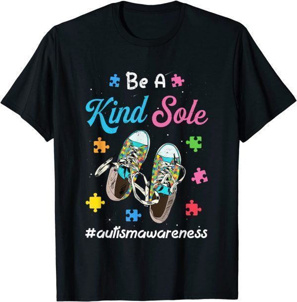 Be A Kind Sole Autism Boy Girl Puzzle Shoes Autism Awareness Classic Shirt