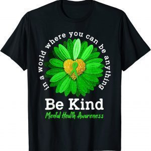 Be Kind Green Ribbon Sunflower Mental Health Awareness Classic Shirt