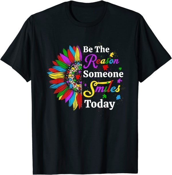 Be The Reason Someone Smiles Today Sunflower Autism T-Shirt