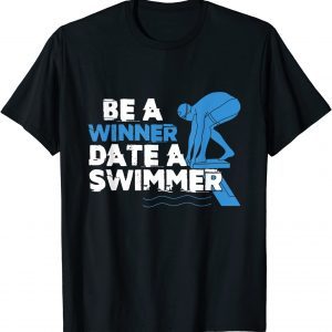 Be Winner Date Swimmer Swimming Pool Athlete Coach 2022 Shirt