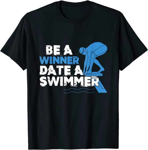 Be Winner Date Swimmer Swimming Pool Athlete Coach 2022 Shirt