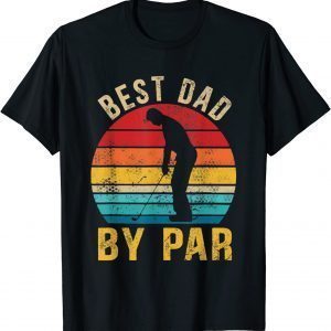 Best Dad By Par Daddy Father's Day Golf Lover Golfer 2022 Shirt