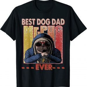 Best Dog Dad Ever Dog Daddy Lover Father's Day Classic Shirt