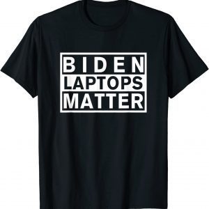 Biden Laptops Matter Anti Biden Republicans 2022 Shirt