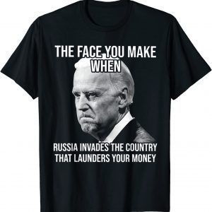 Biden The Face You Make When Russia Invades The Country Classic T-Shirt