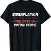 Bidenflation The Cost Of Voting Idiot Anti Biden 2022 Shirt
