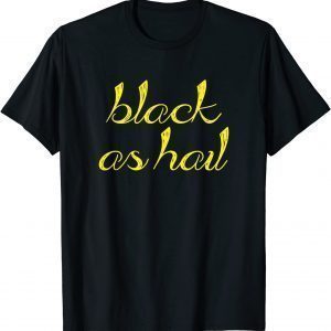 Black As Hail michigan Classic Shirt