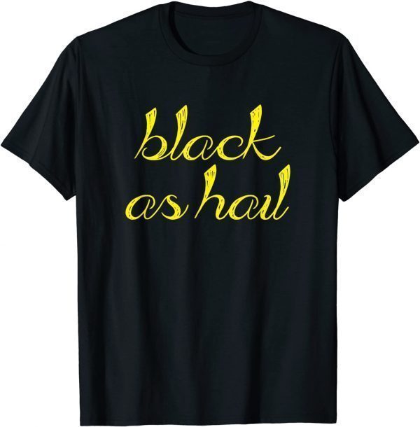 Black As Hail michigan Classic Shirt