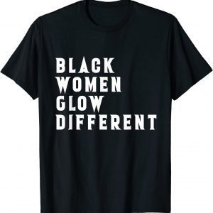 Black Women Glow Different 2022 Shirt