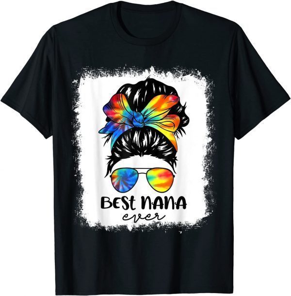 Bleach Best Nana Ever Tie Dye Messy Bun Hair Mother's Day 2022 Shirt