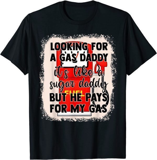 Bleach Style Looking For A Gas Daddy It's Like A Sugar Daddy 2022 Shirt