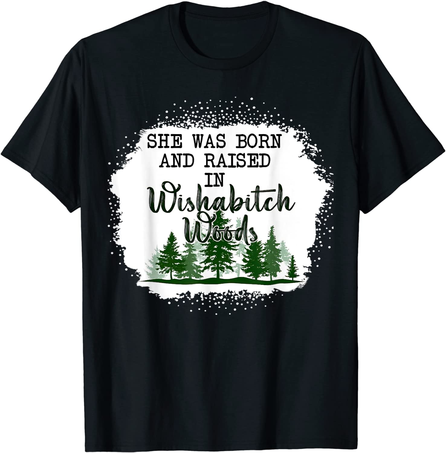 Bleached She Was Born, And Raised In Wishabitch Woods Camper 2022 Shirt