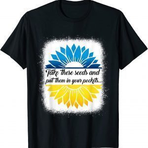 Bleached Take These Seeds and Put Them in Your Pockets Love Ukraine T-Shirt