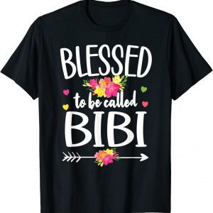 Blessed To Be Called Bibi Grandma Bibi Grandmother 2022 Shirt