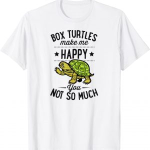 Box Turtles Make Me Happy You Not So Much 2022 Shirt