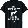 Boxer My Therapist Loves Belly Rub 2022 Shirt