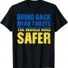 Bring Back Mean Tweets The World Was Safer Peace Ukraine Shirt