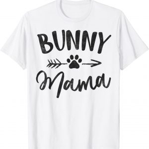 Bunny Mama Animal Lovers Pet Owner Rabbit Mom 2022 Shirt