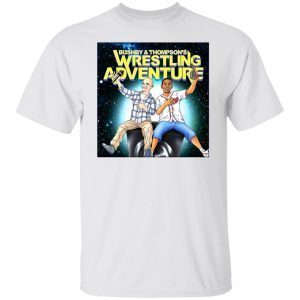 Bushby And Thompsons Wrestling Adventure 2022 shirt
