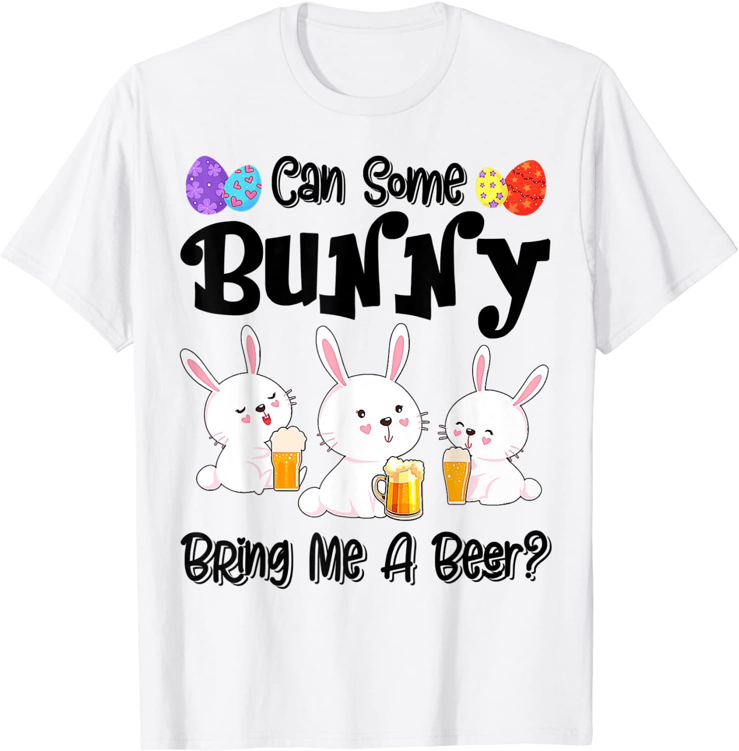 Can Some Bunny Bring Me A Beer Easter Day 2022 Shirt