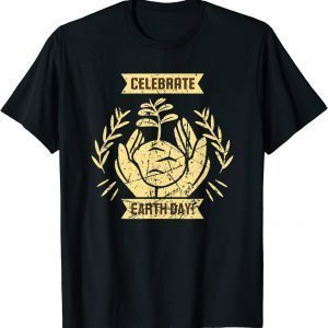 Celebrate World Earth Day Conservation Planet Vintage 2022 Shirt