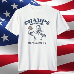 Champs Downtown State College . PA Classic T-Shirt