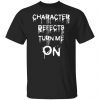 Character defects turn me on 2022 shirt