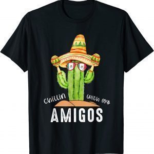 Chillin With My Amigos Cinco De Mayo 2022 T-Shirt