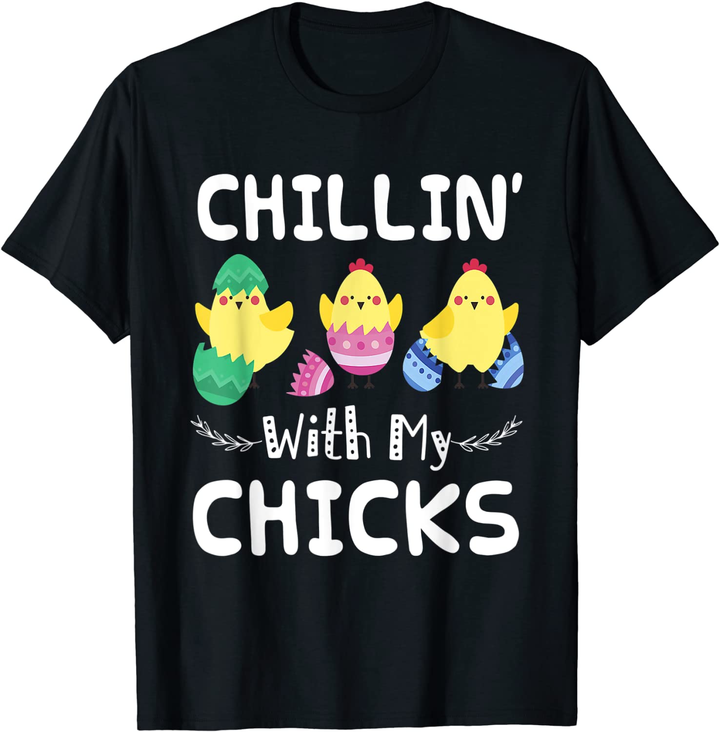 Chillin' With My Chicks Easter Day 2022 Shirt