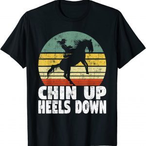 Chin Up Heels Down Horse Riding Equestrian Horse Rider Tee Shirt