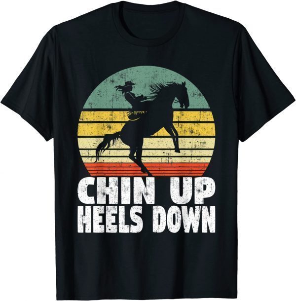 Chin Up Heels Down Horse Riding Equestrian Horse Rider Tee Shirt