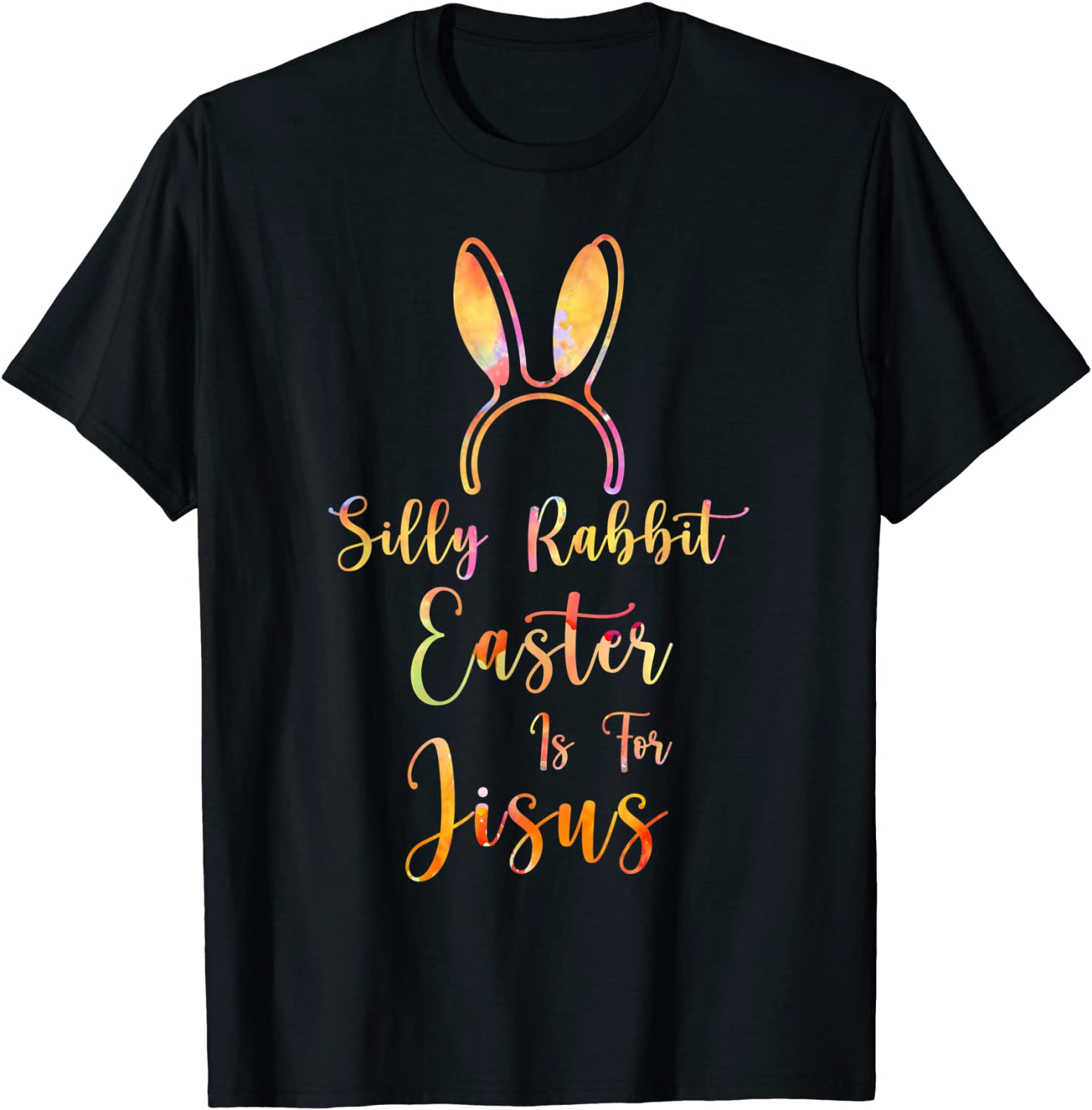 Christian Easter Silly Rabbit Easter is for Jesus Tee Shirt