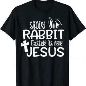 Christians Cute Silly Rabbit Easter Is For Jesus Classic Shirt