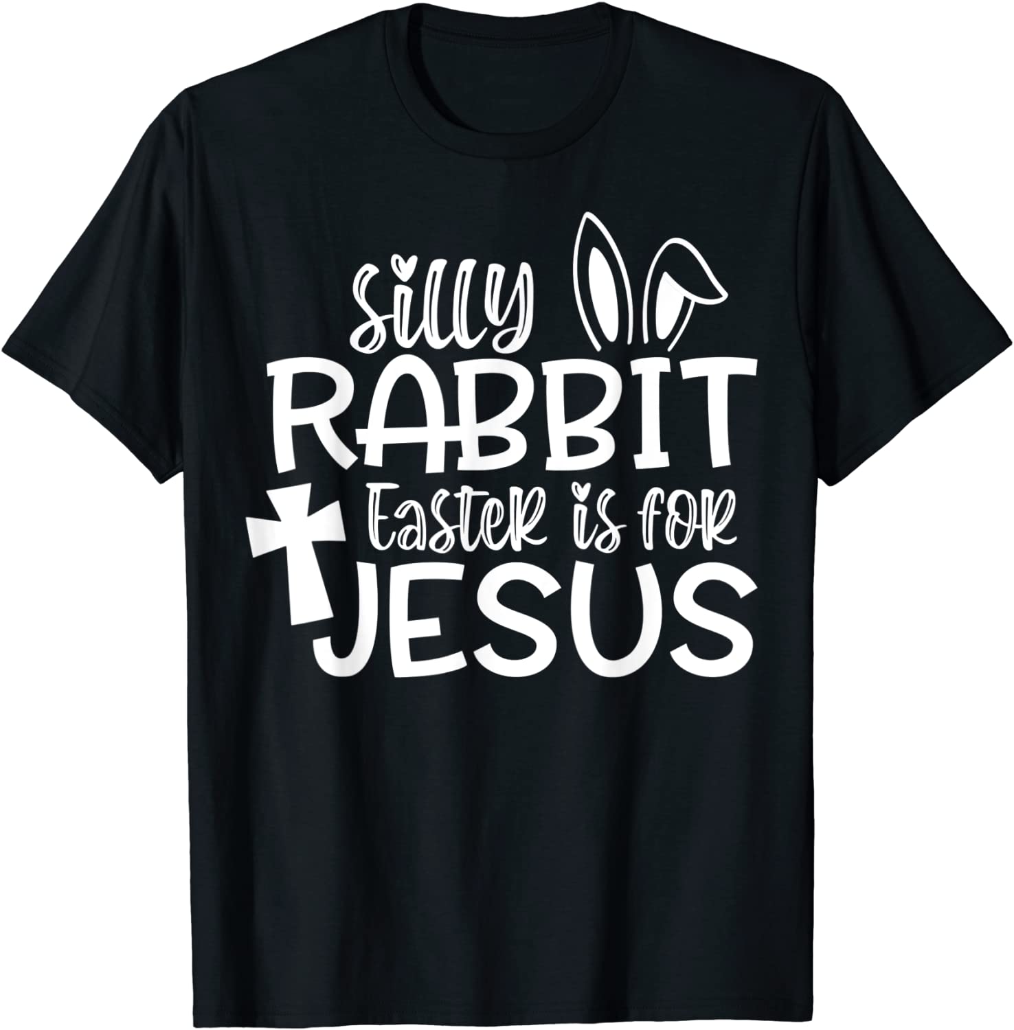 Christians Cute Silly Rabbit Easter Is For Jesus Classic Shirt