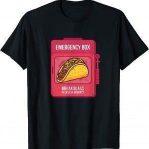 Cinco de Mayo Emergency Taco - Emergency Break Glass 2022 T-Shirt
