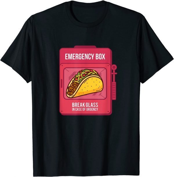 Cinco de Mayo Emergency Taco - Emergency Break Glass 2022 T-Shirt