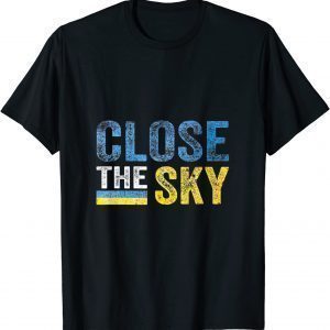 Close the Sky Ukraine Love UkraiClose the Sky Ukraine Love Ukraine T-Shirtne T-Shirt