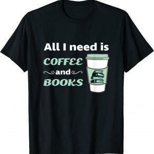 Coffee Book Lover Reading Teacher Bookworm Bookstore 2022 Shirt