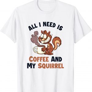 Coffee and my Squirrel Eastern Gray Japanese Fox Squirrel Classic Shirt