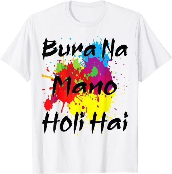 Cool Bura Na Mano Holi Hai, Happy Holi Festival India Colors T-Shirt
