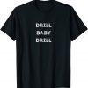 Cool Drill Baby Drill Against Crazy Gas Prices Anti-Biden 2022 T-Shirt