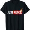 Cool Just Peace Nur Peace Design Against War Solidarity Gift Shirt