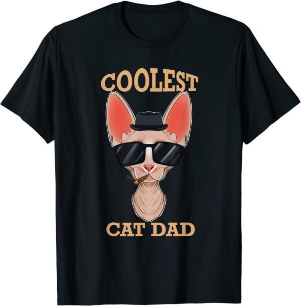 Coolest Cat Dad I Sphynx Cat Dad I Sphynx Cat 2022 T-Shirt