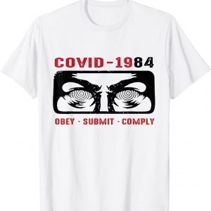 Covid-1984 Obey Submit Comply 2022 Shirt