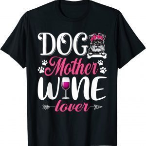 Cute Dog Mother Wine Lover Schnauzer Dog Mother's Day Classic Shirt