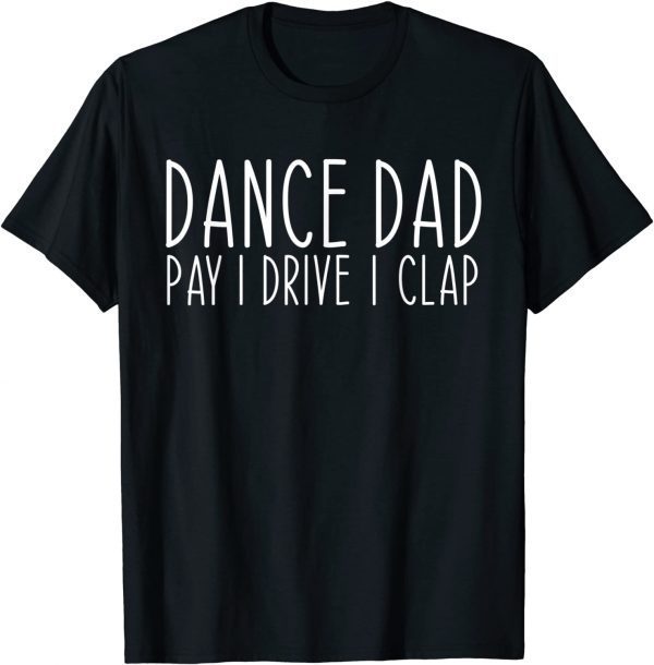 Dance Dad Dancing Daddy Proud Dancer Dad 2022 T-Shirt